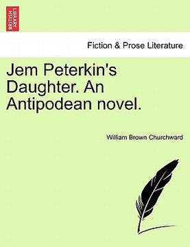 portada jem peterkin's daughter. an antipodean novel.vol.i (in English)