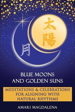 portada Blue Moons and Golden Suns: Meditations and Celebrations (en Inglés)