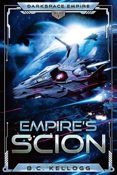 portada Empire's Scion: Darkspace Empire Book One (en Inglés)