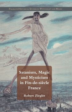 portada Satanism, Magic and Mysticism in Fin-De-Siècle France (en Inglés)