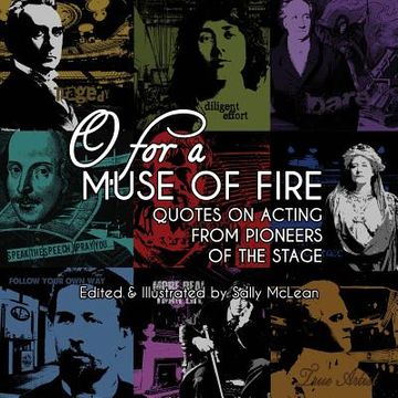 portada O For A Muse Of Fire: Quotes On Acting From Pioneers Of The Stage (in English)