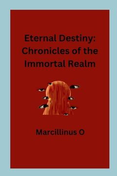 portada Eternal Destiny: Chronicles of the Immortal Realm (en Inglés)