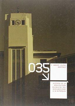 portada Historia de la arquitectura en Galicia: del Neoclasicismo a la autarquía (Manuales)