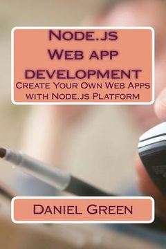 portada Node.js Web app development: Create Your Own Web Apps with Node.js Platform (en Inglés)