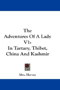 portada the adventures of a lady v1: in tartary, thibet, china and kashmir (en Inglés)