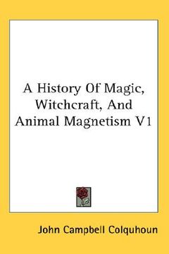portada a history of magic, witchcraft, and animal magnetism v1