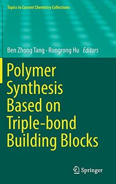 portada Polymer Synthesis Based on Triple-bond Building Blocks (Topics in Current Chemistry Collections)