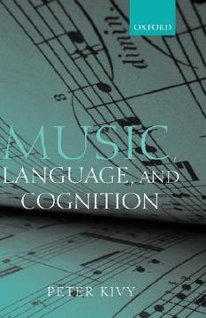 portada music, language, and cognition: and other essays in the aesthetics of music