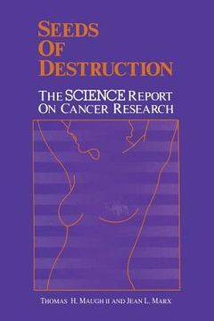portada Seeds of Destruction: The Science Report on Cancer Research (en Inglés)