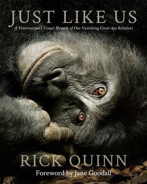 portada Just Like us: A Veterinarian’S Visual Memoir of our Vanishing Great ape Relatives (en Inglés)