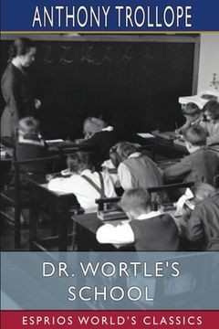 portada Dr. Wortle's School (Esprios Classics) (en Inglés)