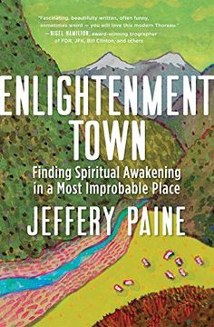 portada Enlightenment Town: Finding Spiritual Awakening in a Most Improbable Place (en Inglés)
