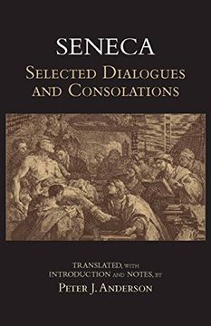 portada Seneca: Selected Dialogues and Consolations (Hackett Classics) (en Inglés)