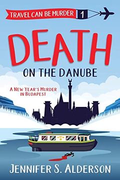 portada Death on the Danube: A new Year's Murder in Budapest (Travel can be Murder Cozy Mystery) 