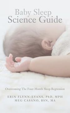 portada Baby Sleep Science Guide: Overcoming The Four-Month Sleep Regression (en Inglés)