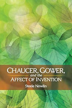 portada Chaucer, Gower, and the Affect of Invention (Interventions: New Studies Medieval Cult) (en Inglés)