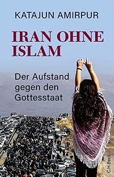 portada Iran Ohne Islam: Der Aufstand Gegen den Gottesstaat (in German)