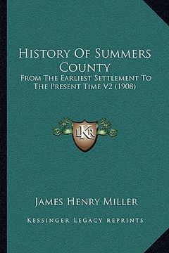 portada history of summers county: from the earliest settlement to the present time v2 (1908)
