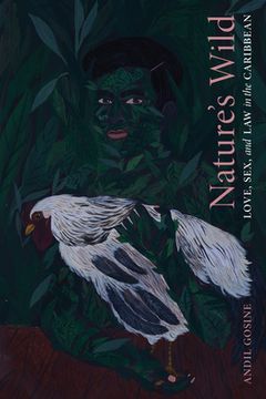 portada Nature's Wild: Love, Sex, and Law in the Caribbean (en Inglés)