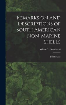 portada Remarks on and Descriptions of South American Non-marine Shells; Volume 31, number 46 (en Inglés)