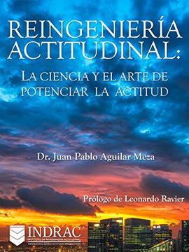 portada Reingeniería Actitudinal: La ciencia y el arte de potenciar la actitud (Spanish Edition)