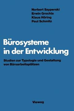 portada Bürosysteme in Der Entwicklung: Studien Zur Typologie Und Gestaltung Von Büroarbeitsplätzen (in German)