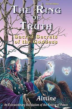 portada the ring of truth: sacred secrets of the goddess (third edition) (en Inglés)