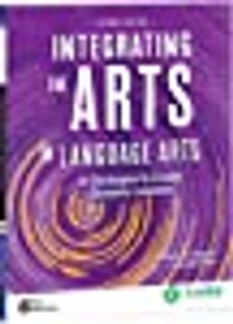 portada Integrating the Arts in Language Arts: 30 Strategies to Create Dynamic Lessons, 2nd Edition (Strategies to Integrate the Arts) (en Inglés)