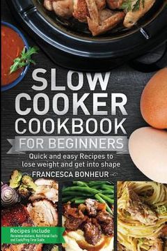 portada Slow cooker Cookbook for beginners: Quick and easy Recipes to lose weight and get into shape (en Inglés)