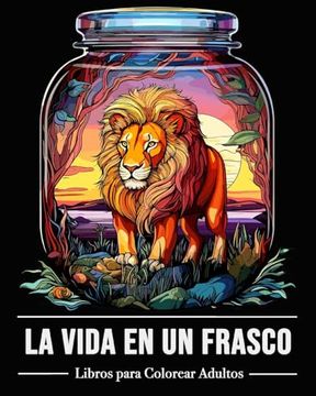 portada Libros para Colorear Adultos: La Vida en un Frasco (in Spanish)