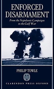 portada Enforced Disarmament: From the Napoleonic Campaigns to the Gulf war (en Inglés)