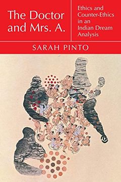 portada The Doctor and Mrs. An Ethics and Counter-Ethics in an Indian Dream Analysis (Thinking From Elsewhere) (in English)