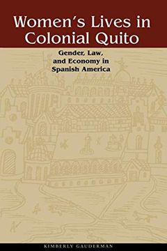 portada Women's Lives in Colonial Quito: Gender, Law, and Economy in Spanish America (in English)