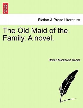 portada the old maid of the family. a novel.