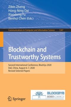 portada Blockchain and Trustworthy Systems: Second International Conference, Blocksys 2020, Dali, China, August 6-7, 2020, Revised Selected Papers (en Inglés)