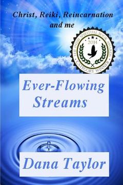 portada Ever-Flowing Streams: Christ, Reiki, Reincarnation and Me (en Inglés)