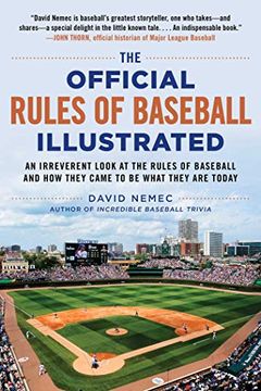portada The Official Rules of Baseball Illustrated: An Irreverent Look at the Rules of Baseball and how They Came to be What They are Today (en Inglés)