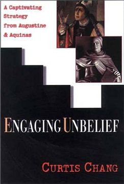 portada Engaging Unbelief: A Captivating Strategy From Augustine and Aquinas 