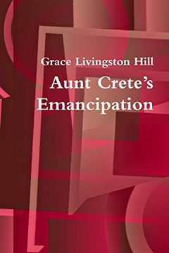 portada Aunt Crete's Emancipation (en Inglés)