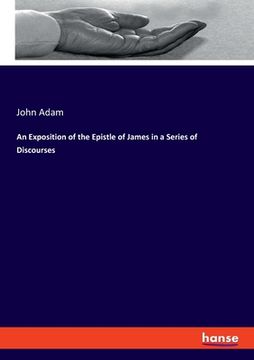 portada An Exposition of the Epistle of James in a Series of Discourses