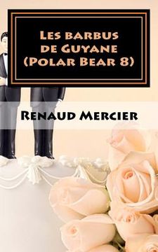 portada Les barbus de Guyane: Polar Bear 8 (in French)