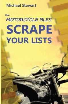 portada Scrape Your Lists: The Motorcycle Files (en Inglés)
