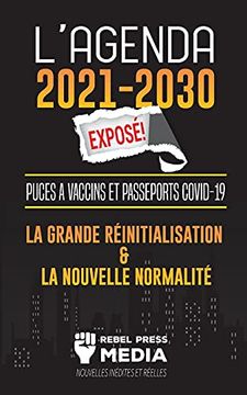 portada L'Agenda 2021-2030 Exposé! Puces à Vaccins et Passeports Covid-19, la Grande Réinitialisation et la Nouvelle Normalité; Nouvelles Inédites et Réelles (1) (Truth Anonymous) (en Francés)