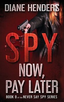 portada Spy Now, Pay Later (en Inglés)