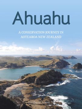 portada Ahuahu: An Island Conservation Journey in Aotearoa New Zealand