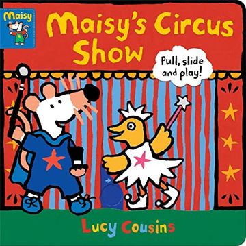 portada Maisy'S Circus Show: Pull, Slide and Play! (en Inglés)