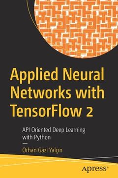 portada Applied Neural Networks With Tensorflow 2: Api Oriented Deep Learning With Python (en Inglés)