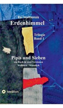 portada Pipis und Sieben: ein Buch in zwei Versionen: Weiblich/Männlich (en Alemán)