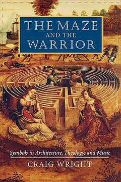 portada the maze and the warrior: symbols in architecture, theology, and music (in English)