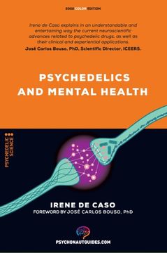 portada Psychedelics and Mental Health: Therapeutic Applications and Neuroscience of Psilocybin, Lsd, dmt And Mdma. (Psychonaut Guides) (en Inglés)